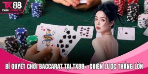 Bí quyết chơi Baccarat tại TX88
